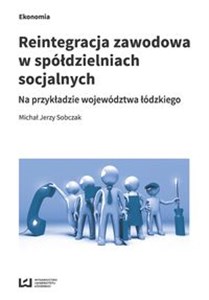 Picture of Reintegracja zawodowa w spółdzielniach socjalnych na przykładzie województwa łódzkiego