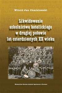 Picture of Likwidowanie szkolnictwa katolickiego w drugiej połowie lat czterdziestych XX wieku