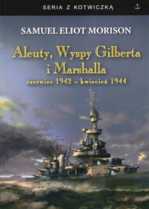 Picture of Aleuty, Wyspy Gilberta i Marshalla czerwiec 1942 - kwiecień 1944