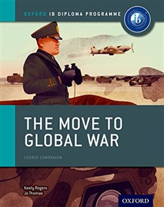 Obrazek Oxford IB Diploma Programme: Ib course book: history. The move to global war. Per le Scuole superiori. Con espansione online