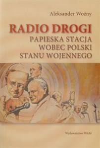 Picture of Radio drogi Papieska stacja wobec Polski stanu wojennego