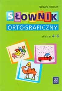 Picture of Słownik ortograficzny dla klas 4-6 Szkoła podstawowa