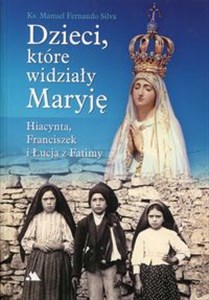 Obrazek Dzieci, które widziały Maryję Hiacynta, Franciszek i Łucja z Fatimy