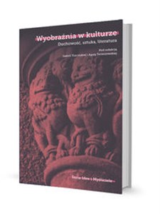 Obrazek Wyobraźnia w kulturze Duchowość, sztuka, literatura