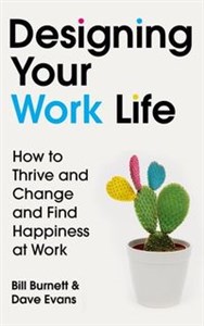 Obrazek Designing Your Work Life How to Thrive and Change and Find Happiness at Work