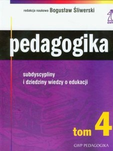 Picture of Pedagogika Tom 4 subdyscypliny i dziedziny wiedzy o edukacji