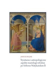 Obrazek Trynitarne i antropologiczne aspekty mariologii włoskiej po Soborze Watykańskim II