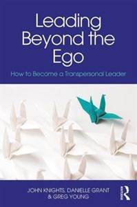 Picture of Leading Beyond the Ego How to Become a Transpersonal Leader