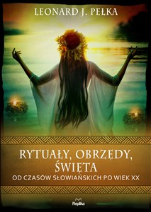 Picture of Rytuały obrzędy święta Od czasów słowiańskich po wiek XX