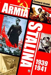 Obrazek Armia Stalina 1939-1941. Zbrojne ramię polityki siły ZSRS