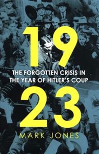Obrazek 1923 The forgotten crisis in the year of Hitler's coup