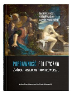 Obrazek Poprawność polityczna. Źródła, przejawy, kontrowersje