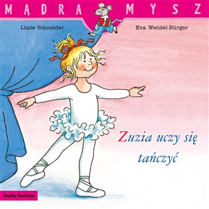 Picture of Zuzia uczy się tańczyć. Mądra Mysz