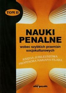 Picture of Nauki penalne wobec szybkich przemian socjokulturowych Tom 2 Księga jubileuszowa profesora Mariana Filara