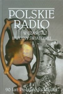 Picture of Polskie Radio w czasie II wojny światowej 90 lat Polskiego Radia