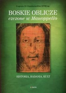 Picture of Boskie oblicze czczone w Manoppello Historia, badania, kult
