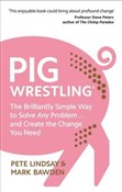 Pig Wrestl... - Pete Lindsay, Mark Bawden -  Książka z wysyłką do UK
