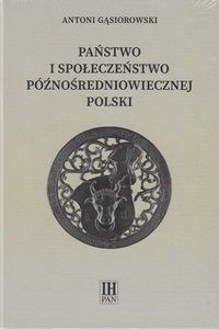 Obrazek Państwo i społeczeństwo późnośredniowiecznej Polski