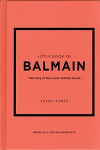 Obrazek Little Book of Balmain The story of the iconic fashion house