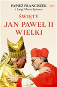 Święty Jan... - ks. Luigi Maria Epicoco, Papież Franciszek -  foreign books in polish 