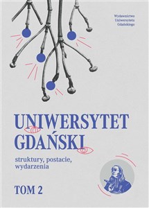 Picture of Uniwersytet Gdański struktury, postacie.. T.2