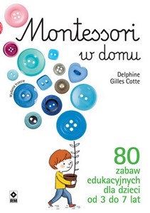 Picture of Montessori w domu 80 zabaw edukacyjnych dla dzieci od 3 do 7 lat