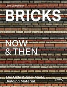 Obrazek Bricks Now & Then The Oldest Man-Made Building Material