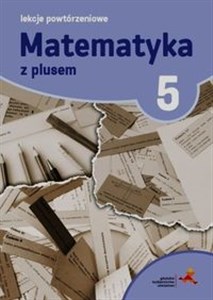 Picture of Matematyka z plusem 5 Lekcje powtórzeniowe