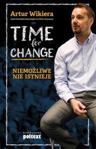 Obrazek Time for Change Niemożliwe nie istnieje