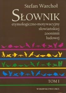 Picture of Słownik etymologiczno-motywacyjny słow. T.1