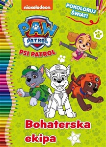 Obrazek Bohaterska ekipa. Pokoloruj świat! Psi Patrol