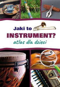 Picture of Jaki to instrument? Atlas dla dzieci