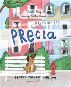 Obrazek Przygody psa Precla Precel poznaje nowy dom