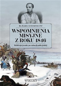 Obrazek Wspomnienia misyjne z roku 1846. Refleksje jezuity po rabacji galicyjskiej