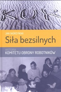 Obrazek Siła bezsilnych Historia Komitetu Obrony Robotników