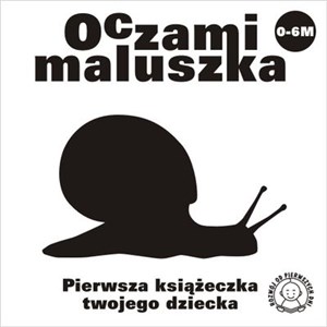 Picture of Oczami maluszka Ślimak Pierwsza książeczka twojego dziecka