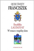 Encyklika ... - Ojciec Święty Franciszek -  Polish Bookstore 