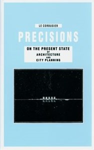 Obrazek Precisions on the Present State of Architecture and City Planning