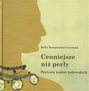 Picture of Cenniejsze niż perły Portrety kobiet żydowskich