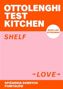 Picture of Ottolenghi Test Kitchen. Shelf love. Spiżarnia dobrych pomysłów