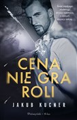 Cena nie g... - Jakub Kucner -  foreign books in polish 