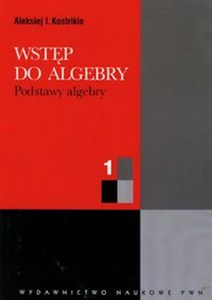 Picture of Wstęp do algebry 1 Podstawy algebry