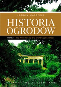 Picture of Historia ogrodów t.2 Od XVIII wieku do współczesności