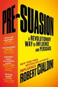 Obrazek Pre-Suasion A Revolutionary Way to Influence and Persuade