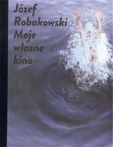 Picture of Józef Robakowski  Moje własne kino