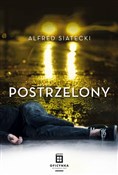 Postrzelon... - Alfred Siatecki -  books in polish 