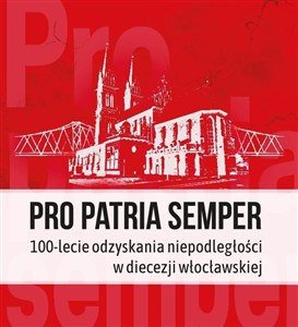 Obrazek Pro Patria semper. 100-lecie odzyskania...