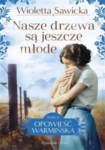 Picture of Opowieść warmińska T.3 Nasze drzewa są... DL