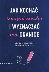 Obrazek Jak kochać swoje dziecko i wyznaczać mu granice