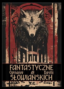 Obrazek Fantastyczne opisanie bestii słowiańskich